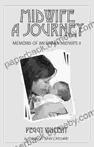 Midwife: A Journey (Memoirs of an Urban Midwife 2)