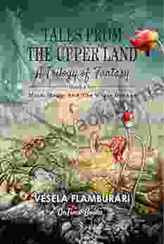 Tales From The Upper Land A Trilogy Of Fantasy : Mina Magic And The White Beaker