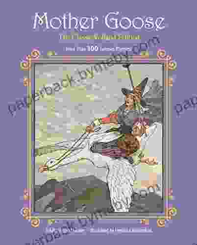 Mother Goose: More Than 100 Famous Rhymes (Children s Classic Collections)