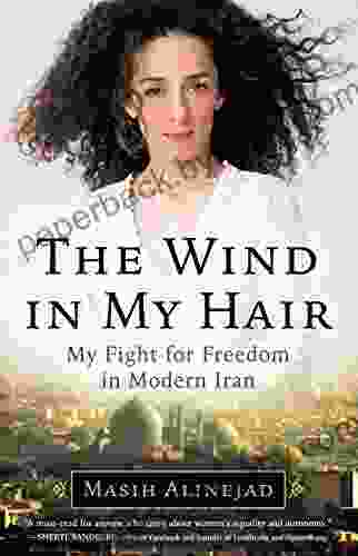 The Wind In My Hair: My Fight For Freedom In Modern Iran