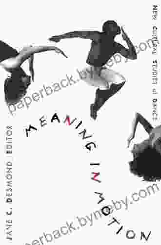 Meaning in Motion: New Cultural Studies of Dance (Post contemporary interventions)