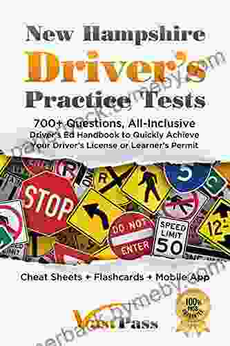 New Hampshire Driver s Practice Tests: 700+ Questions All Inclusive Driver s Ed Handbook to Quickly achieve your Driver s License or Learner s Permit (Cheat Sheets + Digital Flashcards + Mobile App)