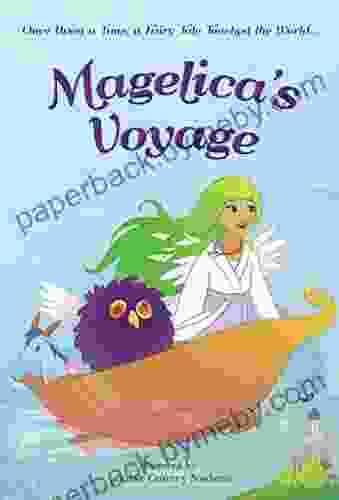 Magelica s Voyage: Children s Books: Once upon a time a fairy tale touched the world (Magelica s Voyage Trilogy 1)