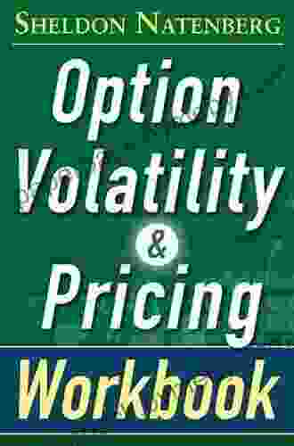 Option Volatility Pricing Workbook: Practicing Advanced Trading Strategies And Techniques