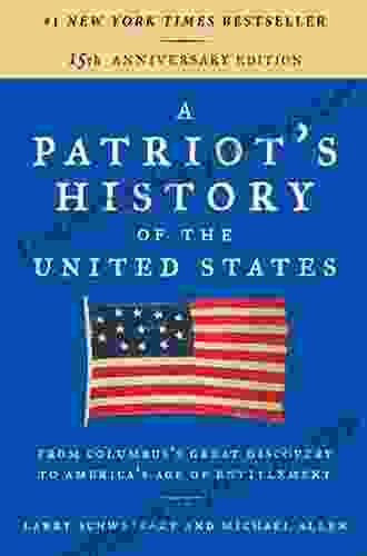 A Patriot s History of the United States: From Columbus s Great Discovery to America s Age of Entitlement Revised Edition