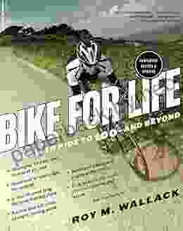 Bike For Life: How To Ride To 100 And Beyond Revised Edition