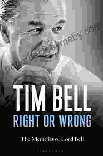 Right or Wrong: The Memoirs of Lord Bell