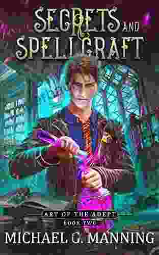 Secrets And Spellcraft (Art Of The Adept 2)