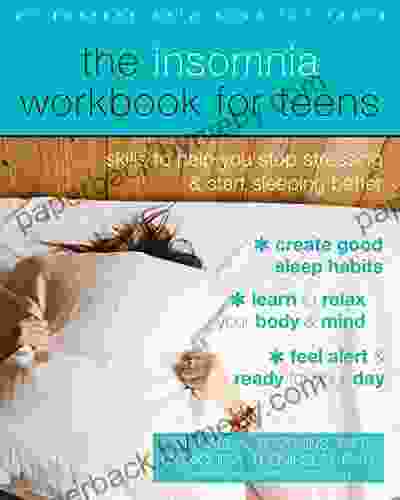 The Insomnia Workbook for Teens: Skills to Help You Stop Stressing and Start Sleeping Better (Instant Help for Teens)