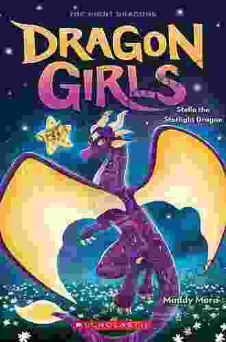 Stella The Starlight Dragon (The Night Dragons) (Dragon Girls)