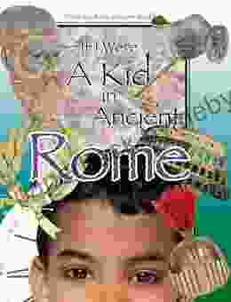 If I Were A Kid In Ancient Rome (If I Were A Kid In Ancient )