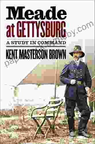 Meade at Gettysburg: A Study in Command (Civil War America)