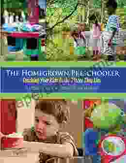 The Homegrown Preschooler: Teaching Your Kids in the Places They Live