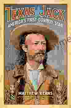 Texas Jack: America s First Cowboy Star