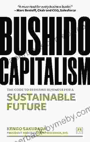 Bushido Capitalism: The Code To Redefine Business For A Sustainable Future