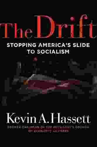 The Drift: Stopping America s Slide to Socialism