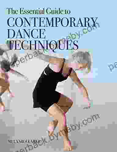 The Essential Guide To Contemporary Dance Techniques