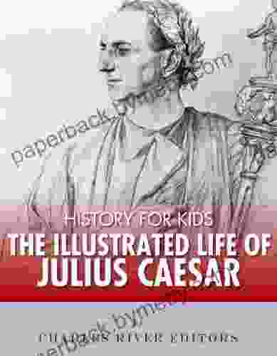 History for Kids: The Illustrated Life of Julius Caesar