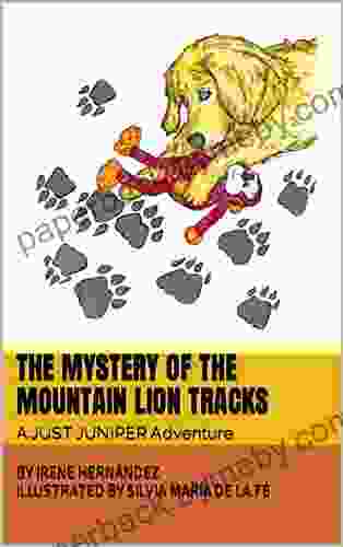 The Mystery of the Mountain Lion Tracks : A JUST JUNIPER Adventure (JUST JUNIPER Adventures Chapter 2)