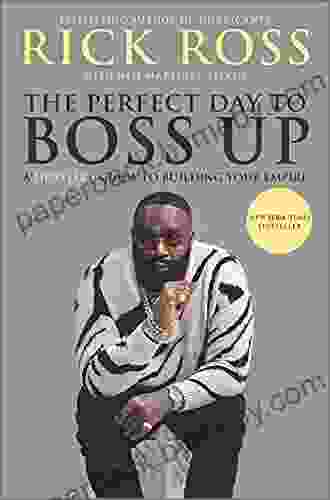 The Perfect Day to Boss Up: A Hustler s Guide to Building Your Empire