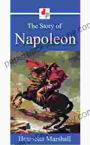 The Story of Napoleon (Illustrated)