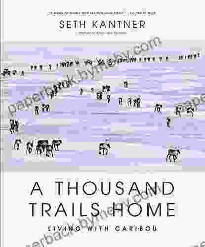 A Thousand Trails Home: Living With Caribou