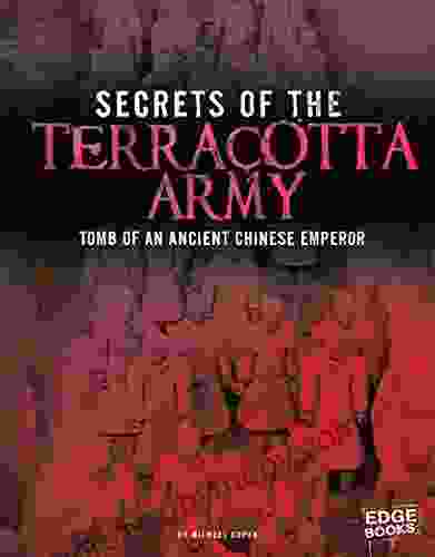 Secrets of the Terracotta Army: Tomb of an Ancient Chinese Emperor (Archaeological Mysteries)