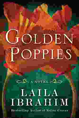 Golden Poppies: A Novel Laila Ibrahim