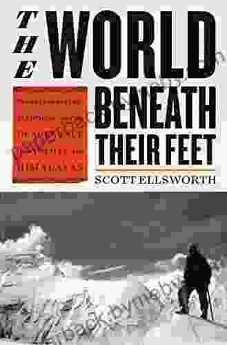 The World Beneath Their Feet: Mountaineering Madness and the Deadly Race to Summit the Himalayas