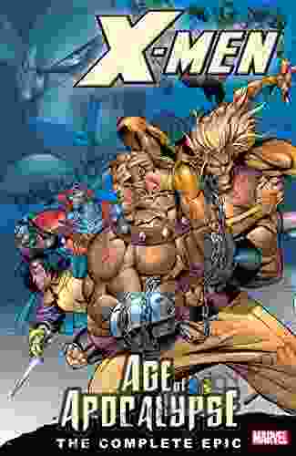 X Men: Age Of The Apocalypse 1 The Complete Epic (X Men: Age Of Apocalypse Epic)