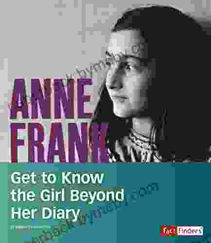 Anne Frank: Get to Know the Girl Beyond Her Diary (People You Should Know)