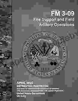 Field Manual FM 3 09 Fire Support and Field Artillery Operations April 2024