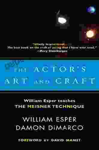 The Actor s Art and Craft: William Esper Teaches the Meisner Technique