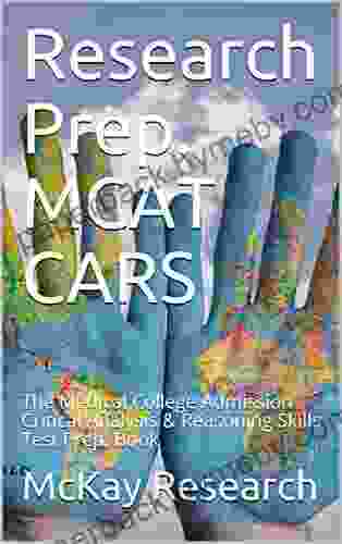 Research Prep MCAT CARS: The Medical College Admission Critical Analysis Reasoning Skills Test Prep