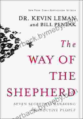 The Way Of The Shepherd: Seven Secrets To Managing Productive People