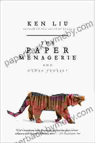 The Paper Menagerie And Other Stories