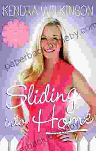 Sliding Into Home Kendra Wilkinson