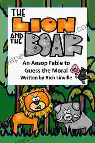 The Lion and the Boar An Aesop Fable to Guess the Moral (Fables Folk Tales and Fairy Tales)