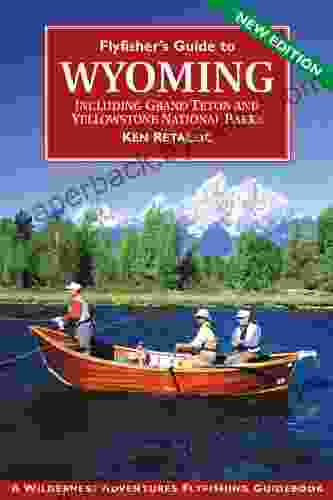 Flyfisher s Guide to Wyoming Ken Retallic