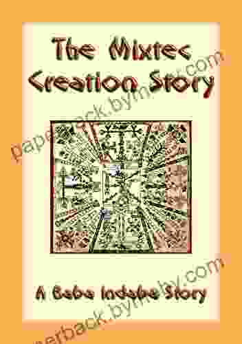 The Creation Story of the Mixtecs A Baba Indaba Story (The Baba Indaba 38)