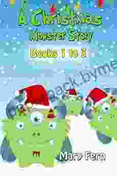 Christmas Monster 1 to 3 (Christmas Monster Stories)