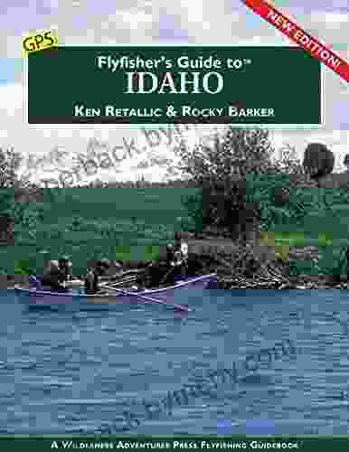 Flyfisher s Guide to Idaho Ken Retallic