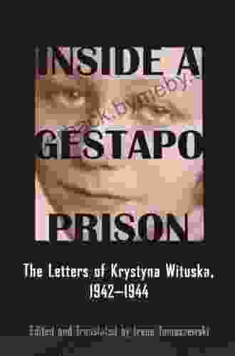 Inside a Gestapo Prison: The Letters of Krystyna Wituska 1942 1944