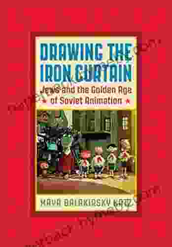 Drawing The Iron Curtain: Jews And The Golden Age Of Soviet Animation