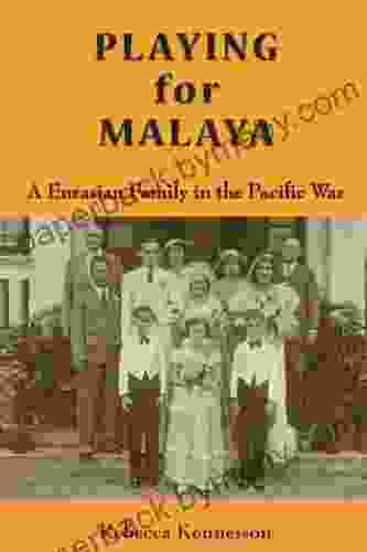 Playing for Malaya: A Eurasian Family in the Pacific War