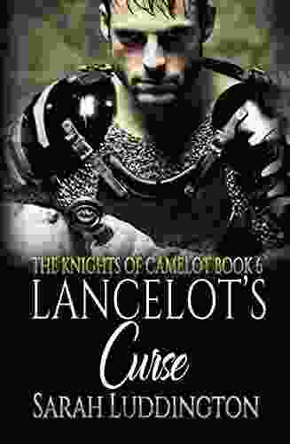 Lancelot s Curse (The Knights Of Camelot 6)