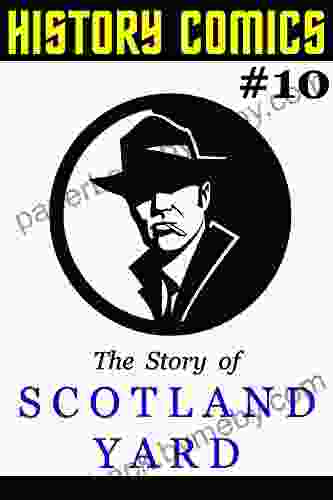 HISTORY COMICS: Issue #10 The Story of Scotland Yard