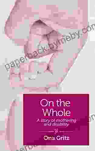 On The Whole: A Story of Mothering and Disability