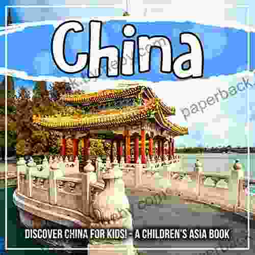 China: Discover China For Kids A Children S Asia