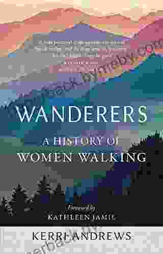 Wanderers: A History Of Women Walking